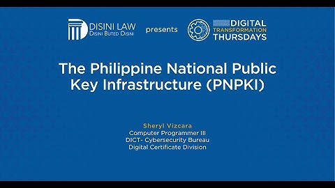 The Philippine National Public Key Infrastructure (PNPKI) (DICT Programmer Sheryl Vizcara)