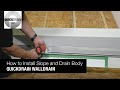 How to Install Slope and Drain Body– QuickDrain WallDrain