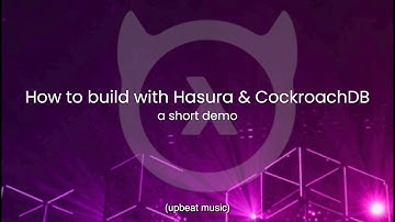 Build instant GraphQL APIs with Hasura & CockroachDB | Live Demo