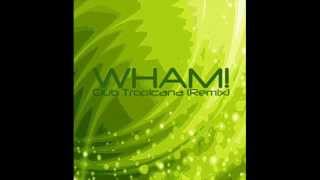 Wham - Club Tropicana (Remix)