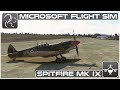 Spitfire Mk IXc - First Look - Microsoft Flight Simulator