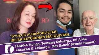 JARANG Kongsi Tentang Keluarga, Ini Anak Kacukan & Keluarga 'Mat Salleh' Jasmin Hamid?