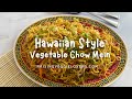 Hawaiian style vegetable chow mein