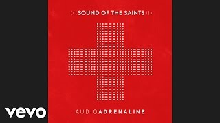 Video thumbnail of "Audio Adrenaline - Sound of the Saints (Official Pseudo Video)"