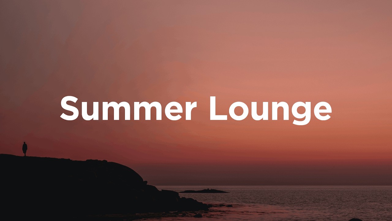 Cover Summer Lounge 🌊 Relaxing House