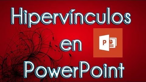 Como Crear Hipervínculos en Powerpoint