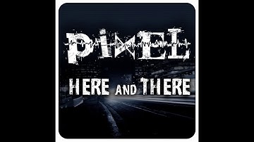 Astrix & Pixel - Here & There