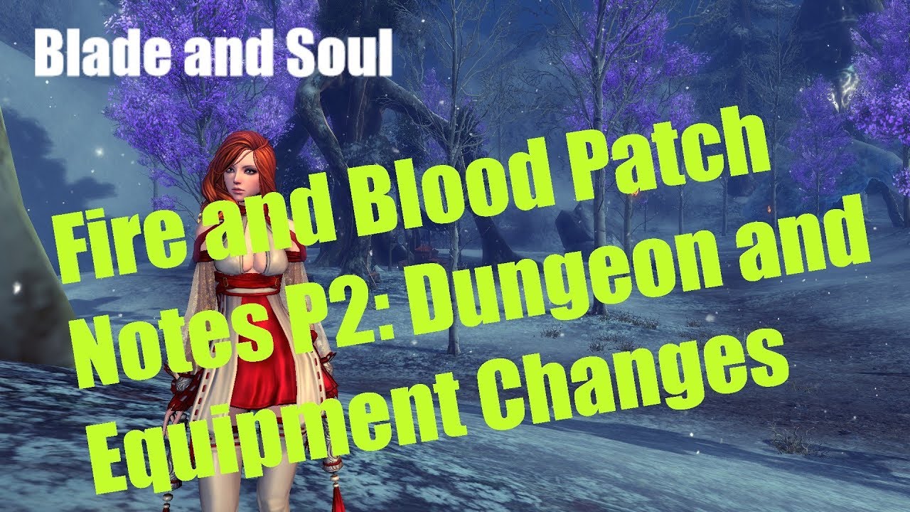 [BnS] [BnS] Fire and Blood Patch Notes Part 2: Dungeon and Equipment Changes