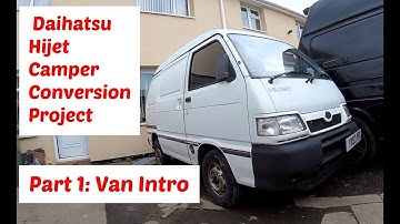 Daihatsu Hijet Micro Camper Conversion Project Part 1 - Van Introduction