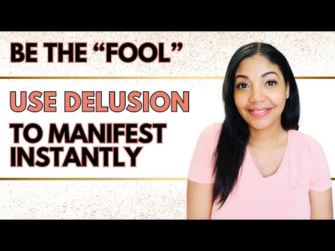 Here's Why Being DELUSIONAL And "Foolish" Is The KEY To MANIFESTING