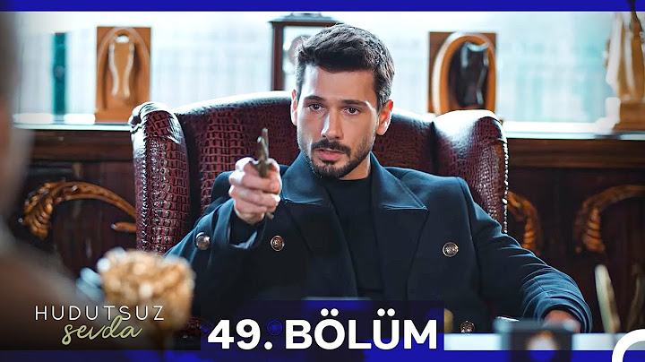 Hudutsuz Sevda 49. Bölüm