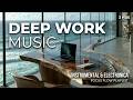 Deep Work Music | Deep Focus & Flow