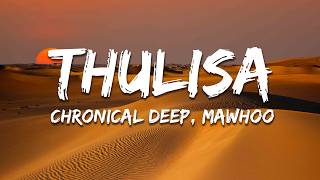Chronical Deep, MaWhoo, Ciniso & Cnethemba Gonelo - Thulisa (Lyrics)