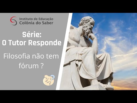 O Tutor Responde: Módulo 2 - Filosofia não tem fórum?