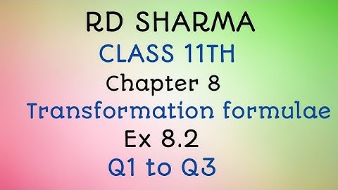 RD Sharma | Class 11 | Chapter 8 | Transformation formulae | Ex 8.2 | Q1 to Q3 |