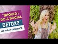 My 30 Day Social Media Detox: Should You Unplug From Social Media?