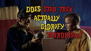 Does Star Trek Actually Glorify Terrorism?