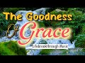 The Goodness Of Grace- Best Country Gospel Music by lifebreakthrough