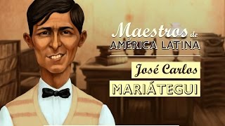 JOSÉ CARLOS MARIÁTEGUI- Serie Maestros de América Latina