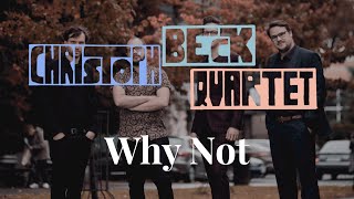 Christoph Beck Quartet - Why Not