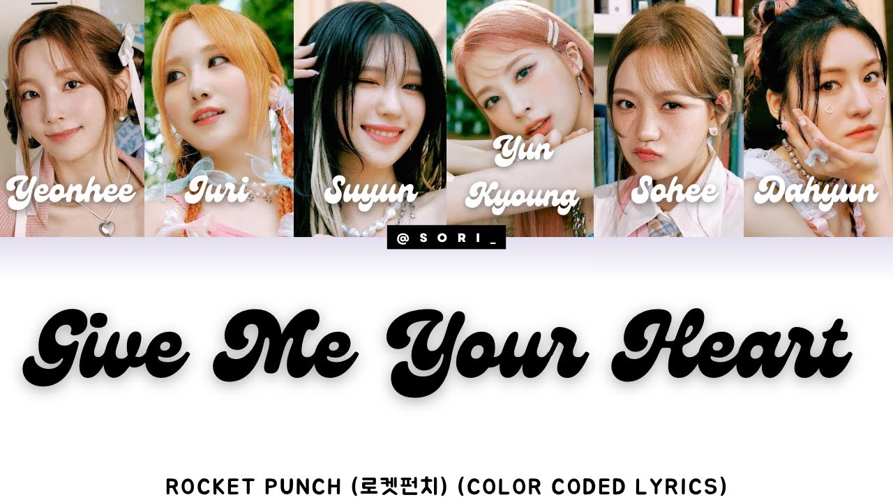 Rocket Punch (로켓펀치) - Give Me Your Heart | Color Coded Lyrics Han/Rom/Eng