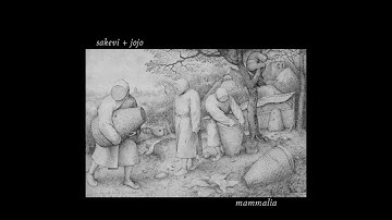 Sakevi + Jojo - Mammalia