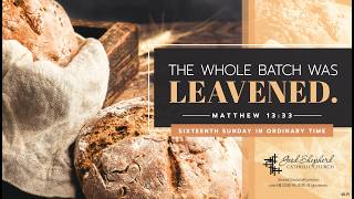 July 18, 2026, 4:30 PM Sixteenth Sunday in Ordinary Time