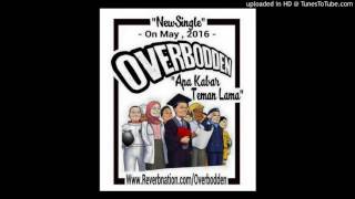 Video thumbnail of "OVERBODDEN - APA KABAR TEMAN LAMA"