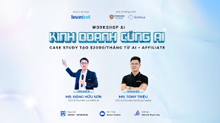 RECAP WORKSHOP KINH DOANH CÙNG AI | SPAEKER TONY TRIỆU RECAP WORKSHOP KINH DOANH CÙNG AI | SPAEKER TONY TRIỆU