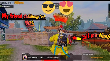 My Friend Challenge 1 vs 1 M24 Match || Call me Noob || PUBG MOBILE