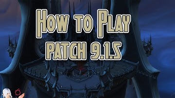 How To Play Shadowlands Patch 9.1.5
