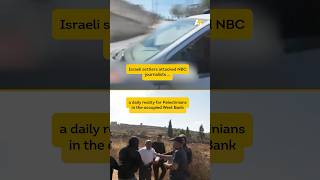 Israeli Settlers Attack Journalists and Palestinian Woman