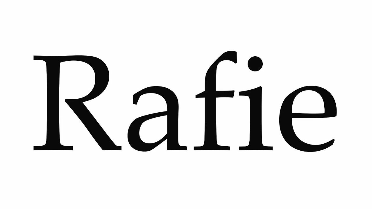How to Pronounce Rafie - YouTube