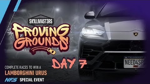 NFS NO LIMITS LAMBORGHINI URUS SK1LLMAST3RS PROVING GROUNDS SPECIAL LIVE EVENT - Day 7