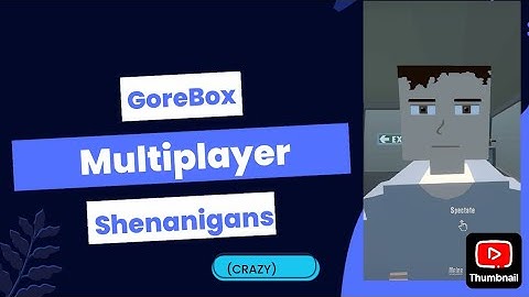 GoreBox Multiplayer Shenanigans | GoreBox 