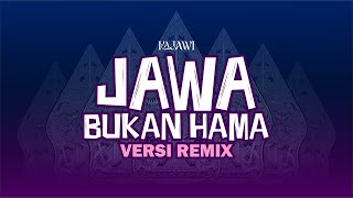KAJAWI - Jawa Bukan Hama/Remix (Official Lyric Video)