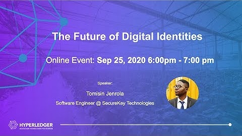 Hyperledger Toronto hosts "The Future of Digital Identities : Hyperledger Aries"