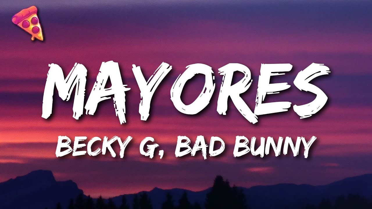 Becky G Bad Bunny   Mayores