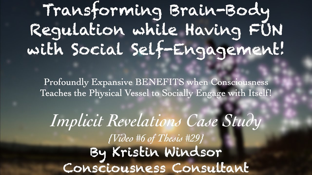 Transforming Regulation with FUN Social Self-Engagement!! {Thesis #29, Video #6, Full Feature Film!}