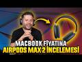 MacBook Neo fiyatına kulaklık alınır mı? AirPods Max 2 inceleme!
