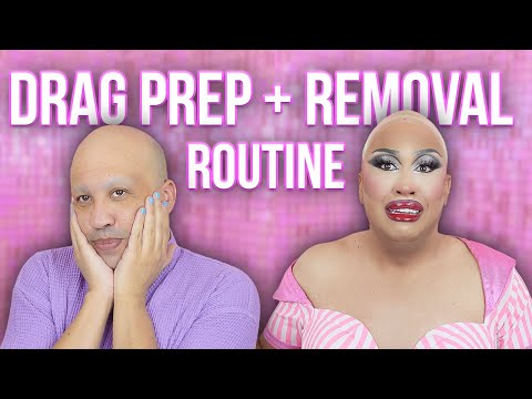 MY DRAG MAKEUP PREP + REMOVAL ROUTINE + RUPAULS DRAG RACE