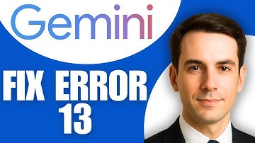 How To Fix Gemini Error 13