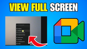 How To View Full Screen In Google Meet (Step By Step Guide)