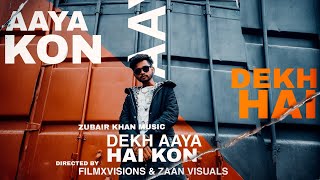 DEKH AAYA HAI KAUN - ZUBAIR KHAN MUSIC  ||  OFFICIAL MUSIC VIDEO