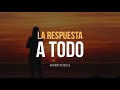 La Respuesta a Todo - Por Anthony de Mello