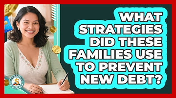What Strategies Did These Families Use To Prevent New Debt? - Budgeting as a Parent