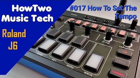 #017 How To Set The Tempo ROLAND J6