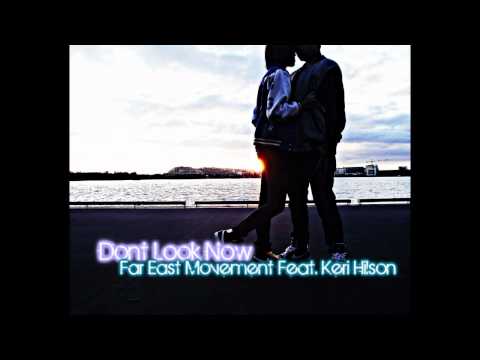 Far East Movement (+) Don`t Look Now