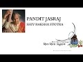 Pandit Jasraj Shiv Raksha Stotra