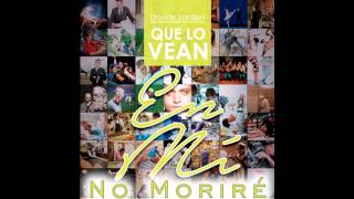 Video thumbnail of "No Moriré - Ejército de Liberación - Disco: Que lo vean en Mí 2014"